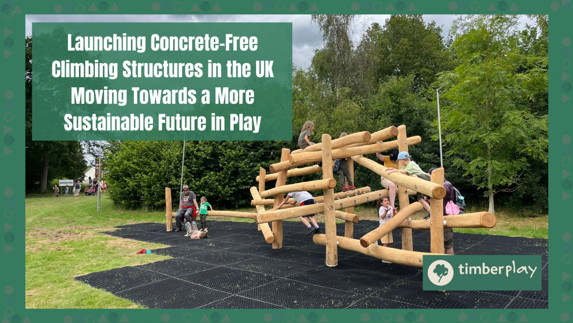Timberplay Debuts Concrete-Free Foundation Climbing Structures in the UK