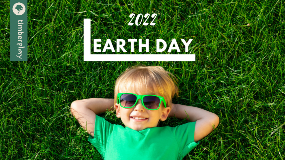 We support Earth Day 2022 Timberplay